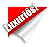 Luxuriös!